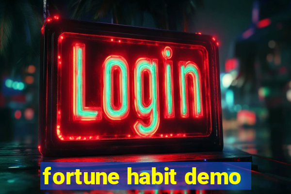 fortune habit demo